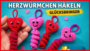 Herzwürmchen häkeln – Glücksbringer mit Herz