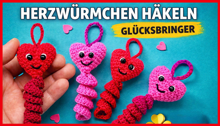 Herzwürmchen häkeln – Glücksbringer mit Herz