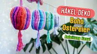 Boho Ostereier Laternen häkeln: Anleitung für stylische DIY-Osterdeko (mit Video & PDF)