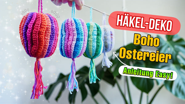 Boho Ostereier Laternen häkeln: Anleitung für stylische DIY-Osterdeko (mit Video & PDF)